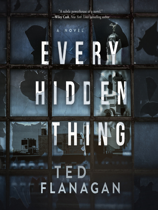 Title details for Every Hidden Thing by Ted Flanagan - Available